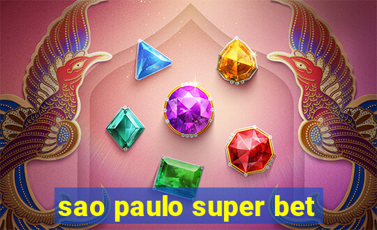 sao paulo super bet